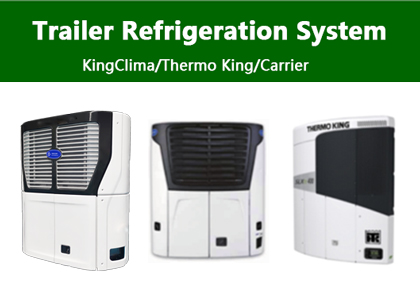 Thermo King, Carrier Transicold and KingClima Trailer Refrigeration Units Compare - KingClima