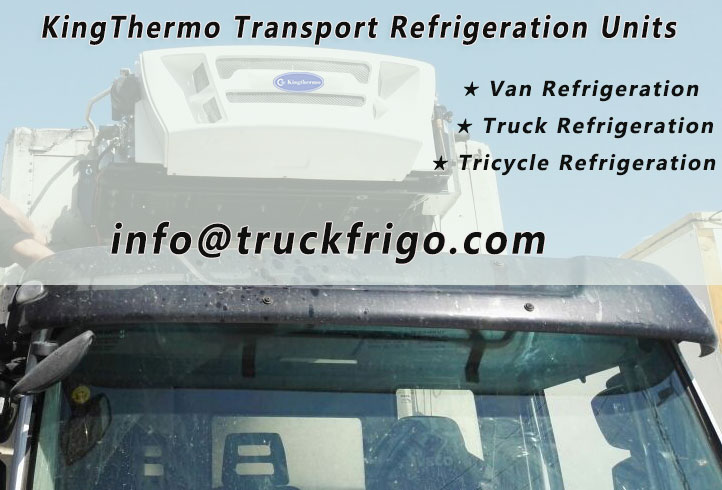 Common Problems And Solutions Of Transport Refrigerator Unit - KingThermo